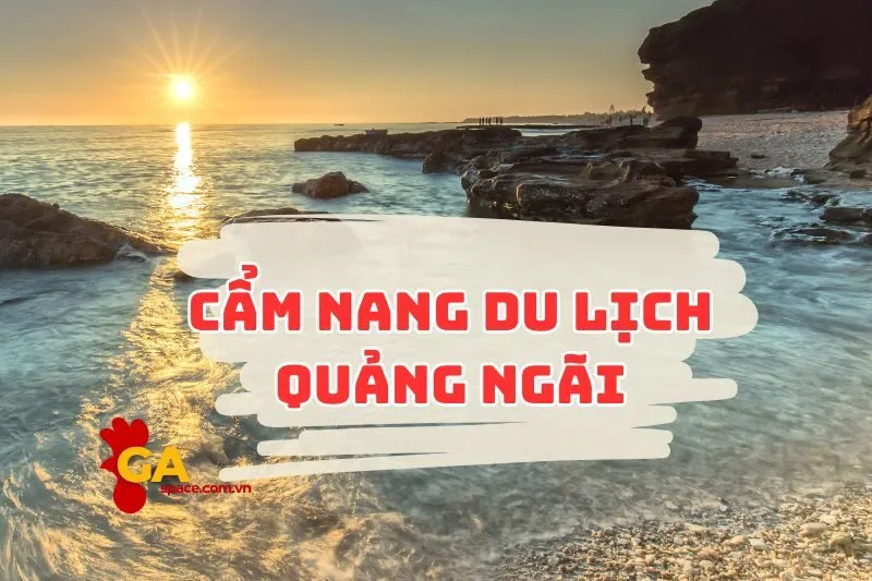 Cẩm nang du lịch Quảng Ngãi