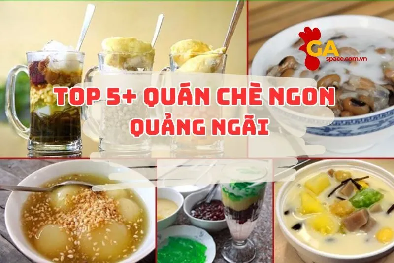 top 5+ quán chè ngon QUẢNG NGÃI