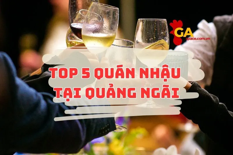 top 5 quán nhậu tại Quảng ngãi