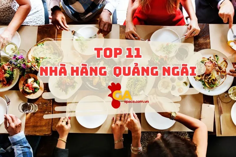 TOP 11 Nhà hàng Quảng Ngãi