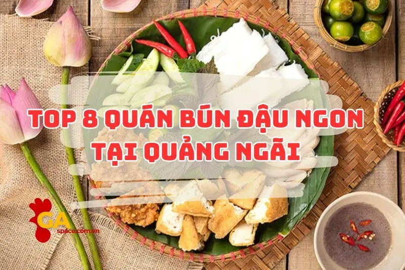 top 8 quán bún đậu ngon tại quảng ngãi