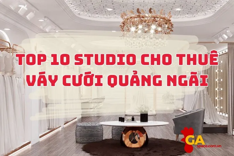 Thuê Váy Cưới Quảng Ngãi: Studio Nổi Bật & Lựa Chọn Đẹp Nhất