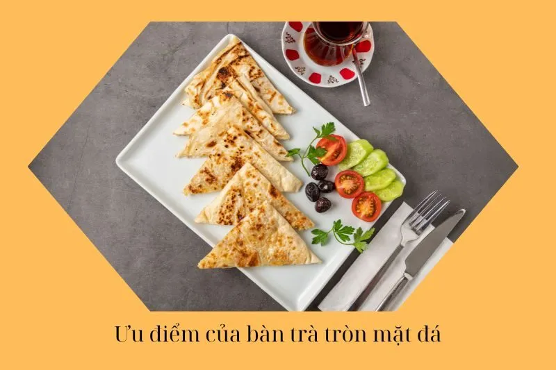 Ưu điểm của bàn trà tròn mặt đá